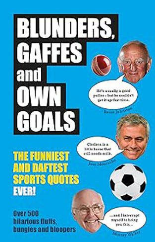 Blunders, Gaffes and Own Goals